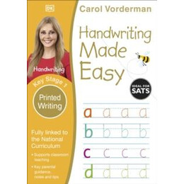 Handwriting Made Easy: Printed Writing, Ages 5-7 (Key Stage 1)