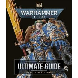 Warhammer 40,000 the Ultimate Guide