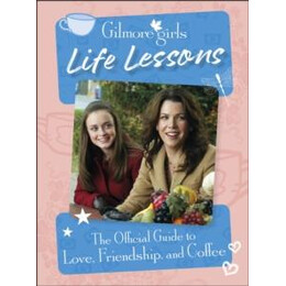 Gilmore Girls Life Lessons