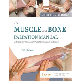 Muscle and Bone Palpation Manual With Trigger Points, Referral Patterns and Stretching
