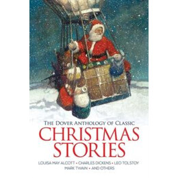 The Dover Anthology of Classic Christmas Stories