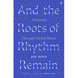 And the Roots of Rhythm Remain