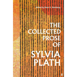 Collected Prose of Sylvia Plath