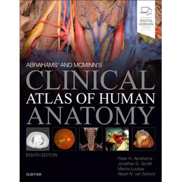 Abrahams' and Mcminn's Clinical Atlas of Human Anatomy
