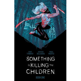 Something is Killing the Children Book one Deluxe Edition