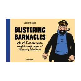 Blistering Barnacles: an a-z of the Rants, Rambles and Rages of Captain Haddock