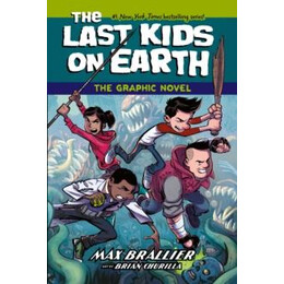Last Kids on Earth: the Graphic Novel