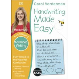 Handwriting Made Easy: Advanced Writing, Ages 7-11 (Key Stage 2)