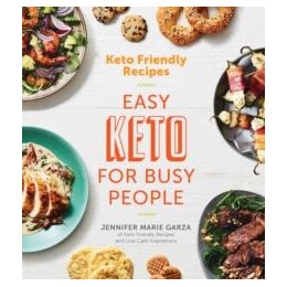Keto Friendly Recipes: Easy Keto for Busy People