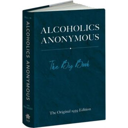 Alcoholics Anonymous: the big Book