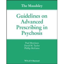 Maudsley Guidelines on Advanced Prescribing in Psychosis