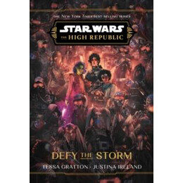 Star Wars: the High Republic: Defy the Storm