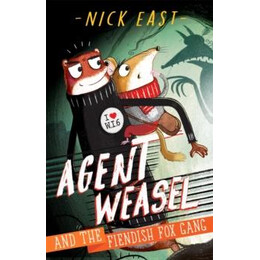 Agent Weasel and the Fiendish fox Gang