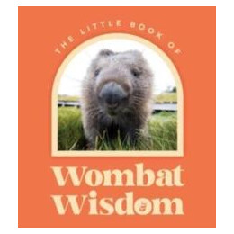 Little Book of Wombat Wisdom