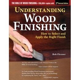 Understanding Wood Finishing, 3rd Revised Edition