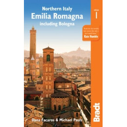 Northern Italy: Emilia-Romagna Bradt Guide