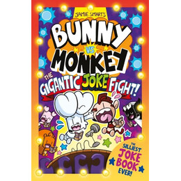 Bunny vs Monkey: the Gigantic Joke Fight (a Phoenix Comic Book, From the Million-Selling Jamie Smart, Illustrator of the Year)