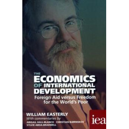 Economics of International Development: Foreign aid Versus Freedom for the World's Poor
