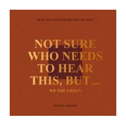 Not Sure who Needs to Hear This, But...