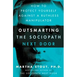 Outsmarting the Sociopath Next Door