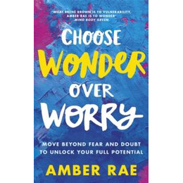 Choose Wonder Over Worry