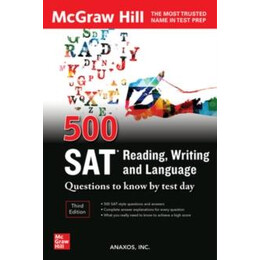 500 sat Reading, Writing and Language Questions to Know by Test Day, Third Edition