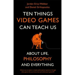 Ten Things Video Games can Teach us