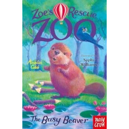 Zoe's Rescue Zoo: the Busy Beaver
