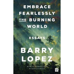 Embrace Fearlessly the Burning World
