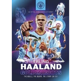 Erling Haaland: Golden Boots - the Goals, the Glory, the Story so far