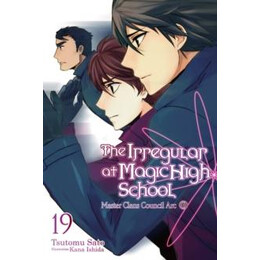 Irregular at Magic High School, Vol. 19 (Light Novel)