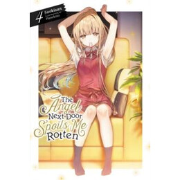 Angel Next Door Spoils me Rotten, Vol. 4 (Light Novel)