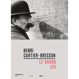 Henri Cartier-Bresson: le Grand jeu