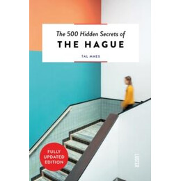 500 Hidden Secrets of the Hague