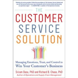 Customer Service Solution: Managing Emotions, Trust, and Control to win Your Customer’s Business
