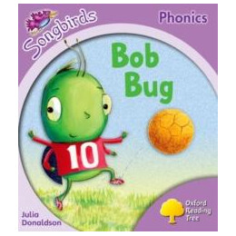Oxford Reading Tree Songbirds Phonics: Level 1+: bob bug