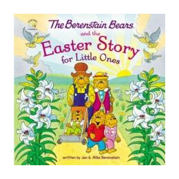 Berenstain Bears and the Easter Story for Little Ones