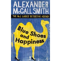 The no1 Ladies's Detective Agency (07): Blue Shoes and Happiness