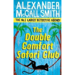 The no1 Ladies's Detective Agency (11): the Double Comfort Safari Club