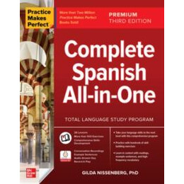 Practice Makes Perfect: Complete Spanish all-in-One, Premium Third Edition