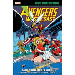 Avengers West Coast Epic Collection: California Screaming