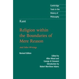 Kant: Religion Within the Boundaries of Mere Reason