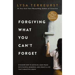Forgiving What you Can't Forget