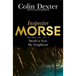 Inspector Morse (12): Death is now my Neighbour