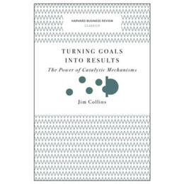 Turning Goals Into Results (Harvard Business Review Classics)