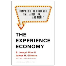 Experience Economy, With a new Preface by the Authors