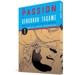 Passion of Gengoroh Tagame: Master of gay Erotic Manga: Vol. one