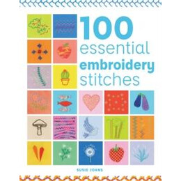 100 Essential Embroidery Stitches