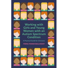 Working With Girls and Young Women With an Autism Spectrum Condition