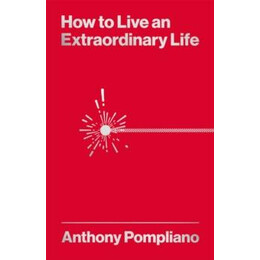 How to Live an Extraordinary Life
